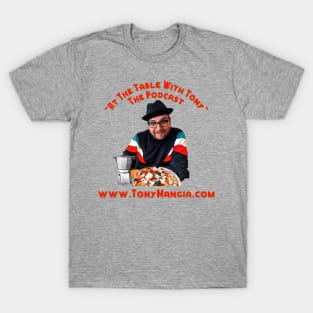 “At The Table With Tony” The Podcast T-Shirt